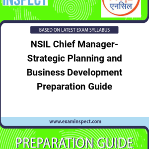 NSIL Chief Manager- Strategic Planning and Business Development Preparation Guide