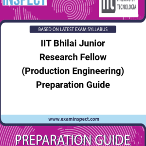 IIT Bhilai Junior Research Fellow (Production Engineering) Preparation Guide