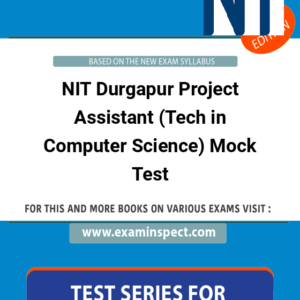 NIT Durgapur Project Assistant (Tech in Computer Science) Mock Test