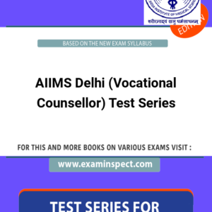 AIIMS Delhi (Vocational Counsellor) Test Series
