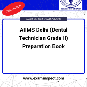 AIIMS Delhi (Dental Technician Grade II) Preparation Book