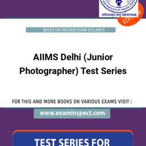 AIIMS Delhi (Junior Photographer) Test Series