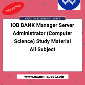 IOB BANK Manager Server Administrator (Computer Science) Study Material All Subject