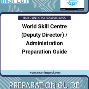 World Skill Centre (Deputy Director) / Administration Preparation Guide