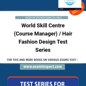 World Skill Centre (Course Manager) / Hair Fashion Design Test Series
