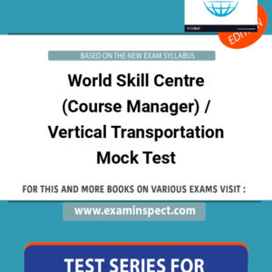 World Skill Centre (Course Manager) / Vertical Transportation Mock Test
