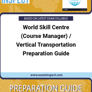 World Skill Centre (Course Manager) / Vertical Transportation Preparation Guide