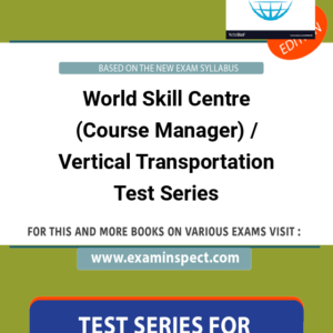 World Skill Centre (Course Manager) / Vertical Transportation Test Series