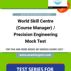 World Skill Centre (Course Manager) / Precision Engineering Mock Test