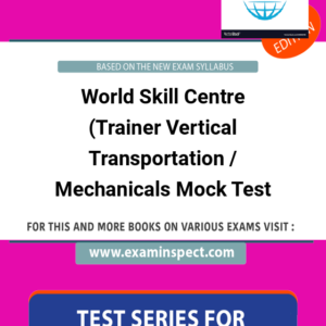 World Skill Centre (Trainer Vertical Transportation / Mechanicals Mock Test