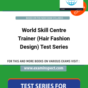 World Skill Centre Trainer (Hair Fashion Design) Test Series