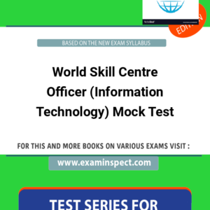 World Skill Centre Officer (Information Technology) Mock Test