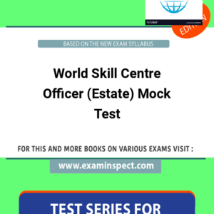 World Skill Centre Officer (Estate) Mock Test