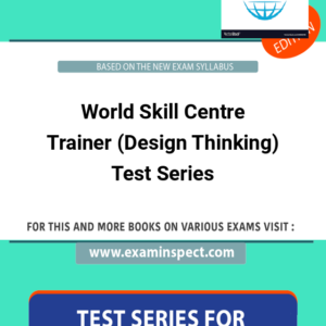 World Skill Centre Trainer (Design Thinking) Test Series