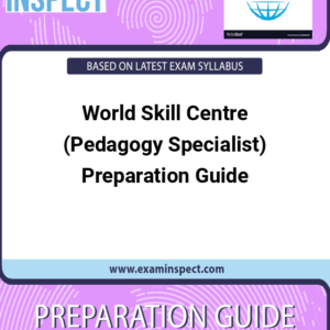 World Skill Centre (Pedagogy Specialist) Preparation Guide