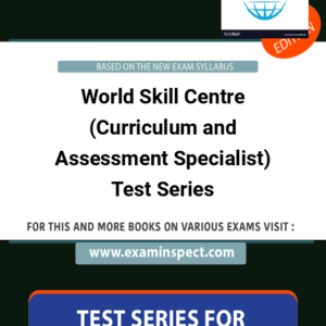 World Skill Centre (Curriculum and Assessment Specialist) Test Series
