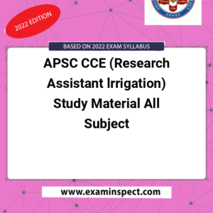 APSC CCE (Research Assistant lrrigation) Study Material All Subject