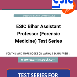 ESIC Bihar Assistant Professor (Forensic Medicine) Test Series