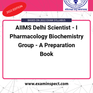 AIIMS Delhi Scientist - I Pharmacology Biochemistry Group - A Preparation Book