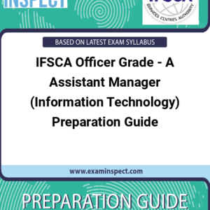IFSCA Officer Grade - A Assistant Manager (Information Technology) Preparation Guide