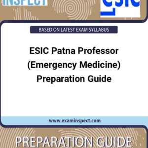 ESIC Patna Professor (Emergency Medicine) Preparation Guide