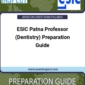 ESIC Patna Professor (Dentistry) Preparation Guide