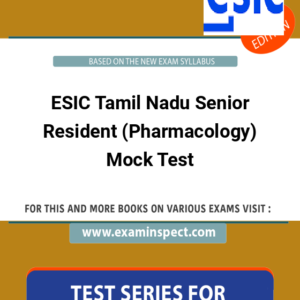 ESIC Tamil Nadu Senior Resident (Pharmacology) Mock Test