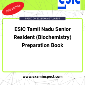 ESIC Tamil Nadu Senior Resident (Biochemistry) Preparation Book