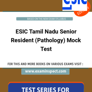 ESIC Tamil Nadu Senior Resident (Pathology) Mock Test
