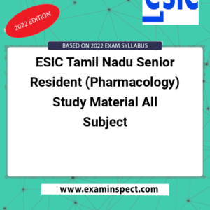 ESIC Tamil Nadu Senior Resident (Pharmacology) Study Material All Subject