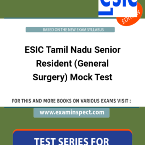 ESIC Tamil Nadu Senior Resident (General Surgery) Mock Test