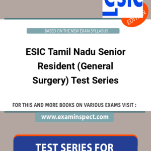 ESIC Tamil Nadu Senior Resident (General Surgery) Test Series