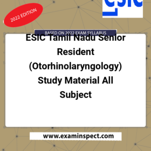 ESIC Tamil Nadu Senior Resident (Otorhinolaryngology) Study Material All Subject