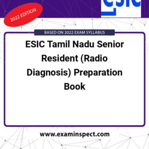 ESIC Tamil Nadu Senior Resident (Radio Diagnosis) Preparation Book