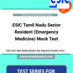 ESIC Tamil Nadu Senior Resident (Emergency Medicine) Mock Test