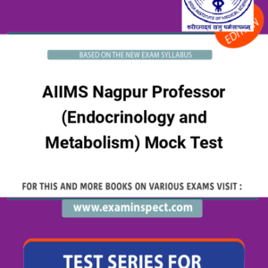 AIIMS Nagpur Professor (Endocrinology and Metabolism) Mock Test