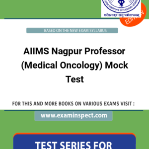 AIIMS Nagpur Professor (Medical Oncology) Mock Test