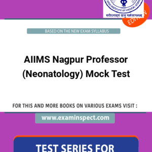 AIIMS Nagpur Professor (Neonatology) Mock Test