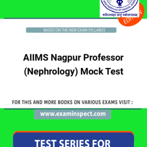 AIIMS Nagpur Professor (Nephrology) Mock Test