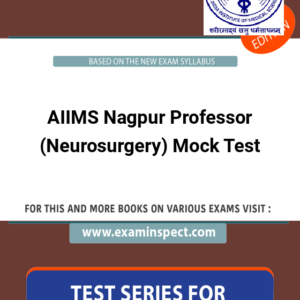 AIIMS Nagpur Professor (Neurosurgery) Mock Test