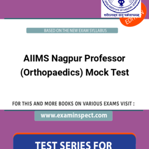 AIIMS Nagpur Professor (Orthopaedics) Mock Test