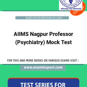 AIIMS Nagpur Professor (Psychiatry) Mock Test
