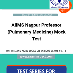 AIIMS Nagpur Professor (Pulmonary Medicine) Mock Test