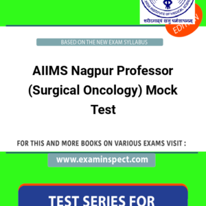 AIIMS Nagpur Professor (Surgical Oncology) Mock Test
