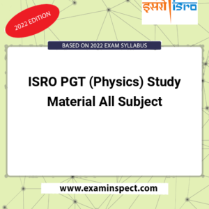 ISRO PGT (Physics) Study Material All Subject
