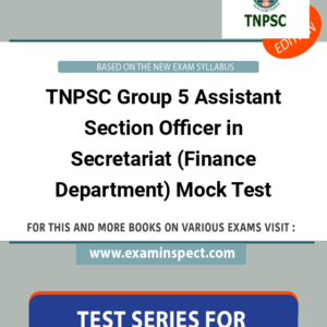 TNPSC Group 5 Assistant Section Officer in Secretariat (Finance Department) Mock Test