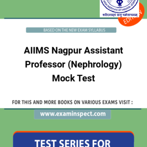AIIMS Nagpur Assistant Professor (Nephrology) Mock Test