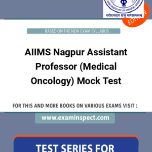 AIIMS Nagpur Assistant Professor (Medical Oncology) Mock Test
