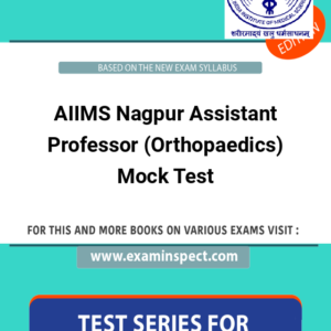 AIIMS Nagpur Assistant Professor (Orthopaedics) Mock Test