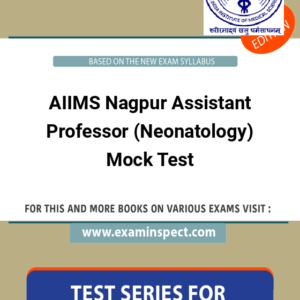 AIIMS Nagpur Assistant Professor (Neonatology) Mock Test